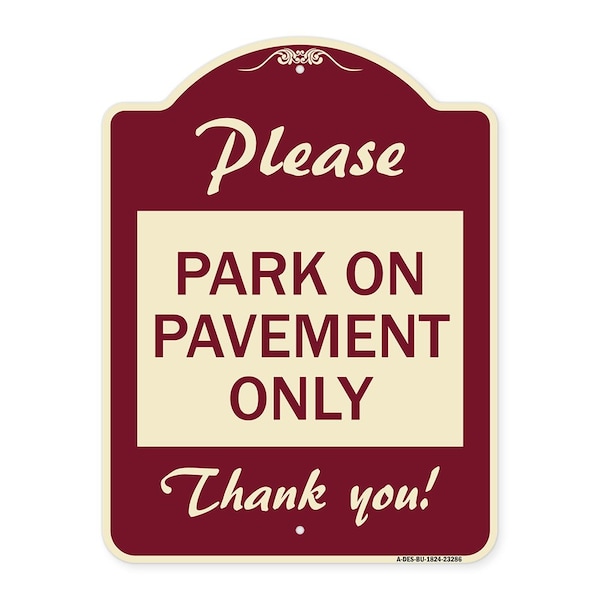 Please Park on Pavement Thank You Heavy-Gauge Aluminum Architectural Sign, 24" x 18", BU-1824-23286